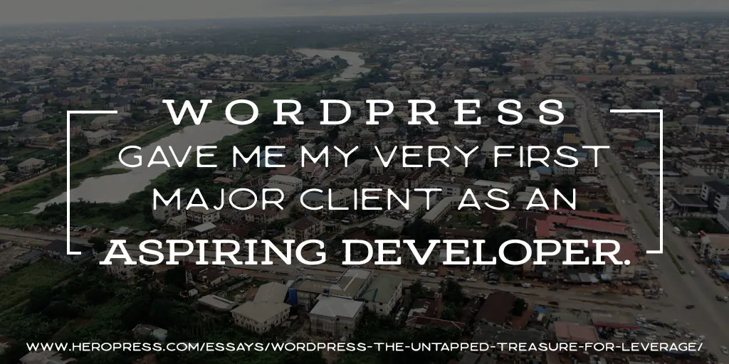 HeroPress: WordPress: the untapped treasure for leverage.